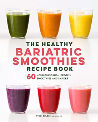 Staci Gulbin, The Healthy Bariatric Smoothies Recipe Book